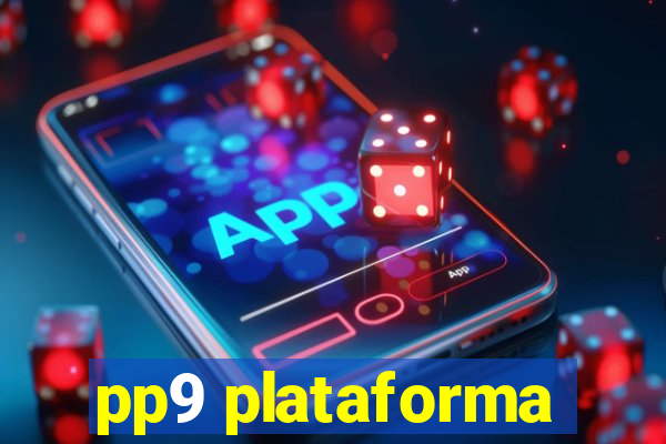 pp9 plataforma